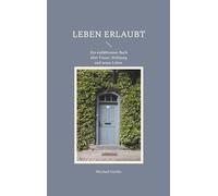 Leben erlaubt: Ein einfühlsames Buch über Trauer, Hoffnung und neues Leben.