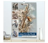 Leben für die Musik (hochwertiger Premium Wandkalender 2026 DIN A2 hoch), Kunstdruck in Hochglanz: Musik ist für mich mehr als nur Klang, sie ist Energie, Freiheit und Ausdruck.