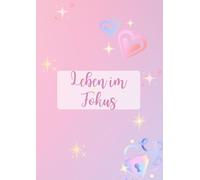 Leben im Fokus - Journaling für Achtsamkeit, Ziele und Reflexion