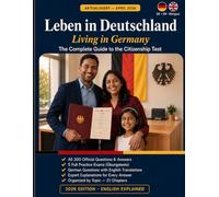 Leben in Deutschland: Living in Germany - The Complete Guide to the Citizenship Test