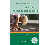 Leben mit hochsensiblen Kindern: Einfühlsame Unterstützung für Ihr Ki (Hardback)