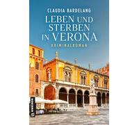 Leben und Sterben in Verona: Kriminalroman (Commissario Matteo Forlani)