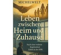 Leben zwischen Heim und Zuhause