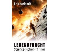 Lebendfracht: Ein dystopischer Science-Fiction-Thriller
