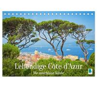 Lebendige Cote d'Azur: Die azurblaue Küste (Tischkalender 2026 DIN A5 quer), CALVENDO Monatskalender: Cote d'Azur: Sehnsucht nach Sonne, Strand und Meer