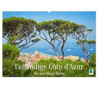 Lebendige Cote d'Azur: Die azurblaue Küste (Wandkalender 2026 DIN A2 quer), CALVENDO Monatskalender: Cote d'Azur: Sehnsucht nach Sonne, Strand und Meer
