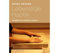 Lebendige Haptik. Handbuch zur Arbeit am Tonfeld