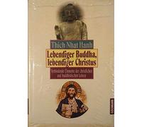 Lebendiger Buddha, lebendiger Christus - Verbindende Elemente der christlichen und buddhistischen Lehren