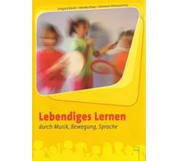 Lebendiges Lernen durch Musik, Bewegung, Sprache