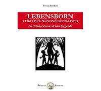 Lebensborn. I figli del nazionalsocialismo. La rielaborazione di una leggenda