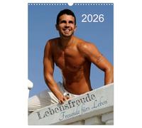 Lebensfreude - Freunde fürs Leben (Wandkalender 2026 DIN A3 hoch), CALVENDO Monatskalender: 12 attraktive Models zelebrieren die pure Lust am Leben.
