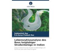 Lebenszyklusanalyse des Baus langlebiger Straßenbeläge in Indien: Entwurf herkömmlicher flexibler Straßenbeläge und Richtlinien des Indian Road Congress