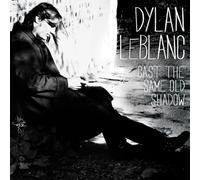 Leblanc, Dylan - Cast The Same Old Shadow