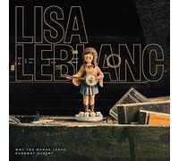 Leblanc, Lisa - Why Do You Wanna Leave Runaway Queen?
