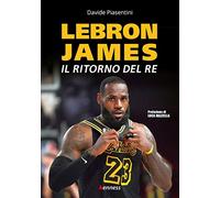 LeBron James. Il ritorno del re