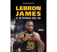 LeBron James. Il ritorno del re