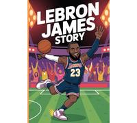 Lebron James story: Kids biography for Lebron James
