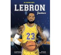 LeBron James: The Graphic Novel