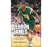 LeBron James: the Rise of a Star