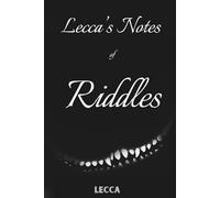 Lecca’s Notes of Riddles: 33 Riddles for the Courageous to Solve!