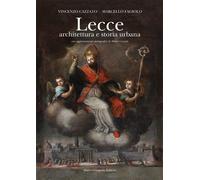 Lecce. Architettura e Storia Urbana. [Ed. Brossura] - [Congedo]