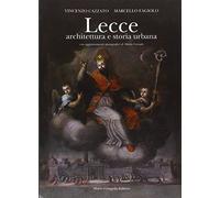 Lecce. Architettura e storia urbana. Ediz. illustrata
