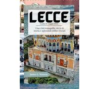 Lecce Guida di viaggio 2026: Una città tranquilla, ricca di storia e splendidi edifici dorati