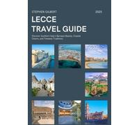 LECCE TRAVEL GUIDE 2025