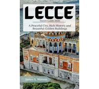 Lecce Travel Guide 2026: A Peaceful City, Rich History and Beautiful Golden Buildings