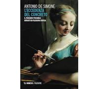 L'eccedenza del concreto. Il pensiero possibile. Ritratti di filosofia critica