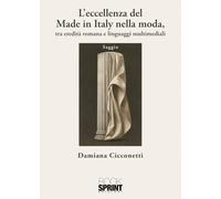 L'eccellenza del made in Italy nella moda. Tra eredità romana e linguaggi multimediali