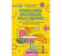 L'eccellenza nell'analisi delle persone. Come utilizzare i dati sulla forza lavoro per creare valore aziendale