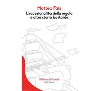 L' eccezionalità della regola e altre storie bastarde