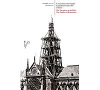 L'eccezione come regola: il paradosso teorico del restauro-The exception as the rule: the paradox of restoration. Ediz. bilingue