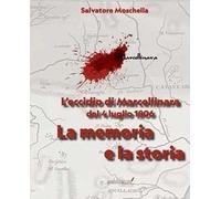 L'eccidio di Marcellinara del 4 luglio 1806. La memoria e la storia