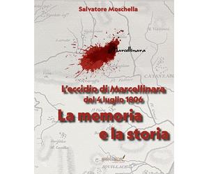 L'eccidio di Marcellinara del 4 luglio 1806. La memoria e la storia
