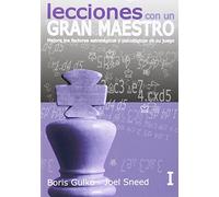 Lecciones con un gran maestro I. Mejore los factores estratégicos y psicológicos de su juego
