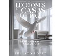 Lecciones de Casas de Paz: Formando a Jesús en cada Hogar