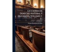 Lecciones De Derecho Natural Y De Gentes, Volumes 1-2...