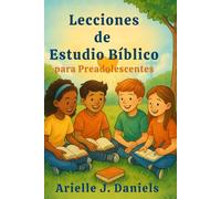 Lecciones de estudio bíblico para preadolescentes: 52 semanas de devocionales centrados en Cristo para que los niños crezcan espiritualmente, desarrollen confianza y caminen con Dios.