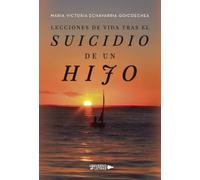 Lecciones de vida tras el suicidio de un hijo