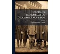 Lecciones Elementales De GeografÃ-a Para Niños