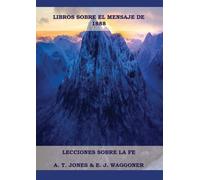 Lecciones sobre la Fe: en Letra Grande (A4) - Waggoner y A. T. Jones Ellet J.