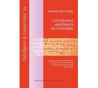 L'ecclesiastico addottrinato nel canto fermo. La formazione del clero in Italia, dal concilio di Trento al pontificato di Leone XIII (1545-1895)