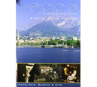 Lecco e la sua provincia. Storia, arte, natura. Ediz. italiana e inglese