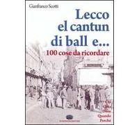 Lecco, el cantun di ball e... 100 cose da ricordare