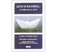 Lecco si racconta... 39 storie dalla città