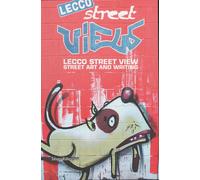 LECCO STREET VIEW Street art and writing