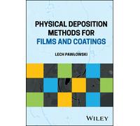 Lech Pawlowski Physical Deposition Methods for Films and Coat (Copertina rigida)