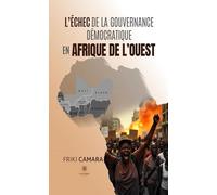 L'échec de la gouvernance démocratique en Afrique de l'Ouest
